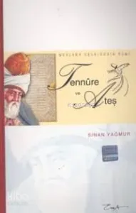 Mevlana Celaleddin Rumi Tennure ve Ateş