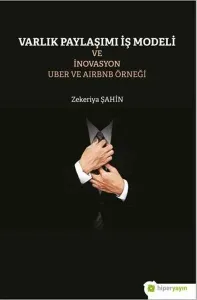 Varlık Paylaşımı İş Modeli ve İnovasyon Uber ve Airbnb Örneği