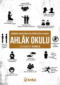 Günümüze Bakan Yönleri ve Örnekleriyle İslam'ın Ahlak Okulu