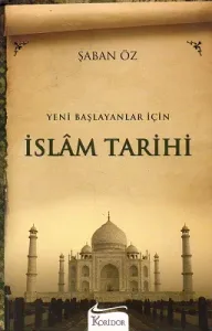 Yeni Başlayanlar İçin İslam Tarihi