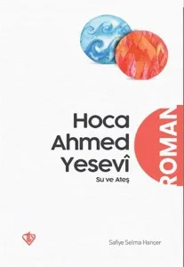 Su ve Ateş Hoca Ahmet Yesevi