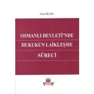 Osmanlı Devleti'nde Hukukun Laikleşme Süreci