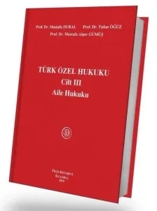 Türk Özel Hukuku Cilt III (Aile Hukuku)
