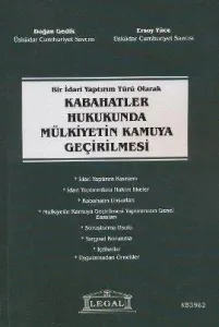 Bir İdari Yaptırım Türü Olarak Kabahatler Hukukunda Mülkiyetin Kamuya Geçirilmesi