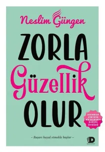 Zorla Güzellik Olur