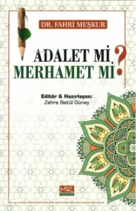 Adalet Mi Merhamet Mi?;İnançsızlık Üzerine Sohbet