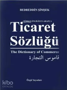 Ticaret Sözlüğü; Türkçe - İngilizce - Arapça