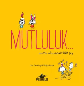Mutluluk...Mutlu Olunacak 500 Şey