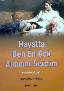 Hayatta Ben En Çok Annemi Sevdim (imzalı)
