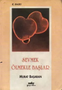 Sevmek Ölmekle Başlar