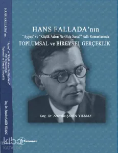 Hans Fallada’nın “Ayyaş” ve “Küçük Adam Ne Oldu Sana?” Adlı Romanlarında Toplumsal ve Bireysel Gerçeklik