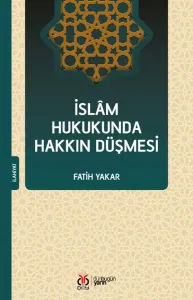 İslâm Hukukunda Hakkın Düşmesi