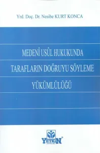 Tarafların Doğruyu Söyleme Yükümlülüğü