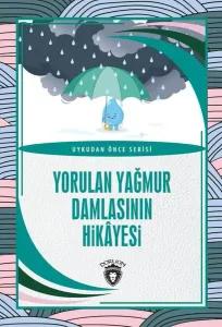 Yorulan Yağmur Damlasının Hikayesi