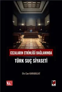 Cezaların Etkinliği Bağlamında Türk Suç Siyaseti