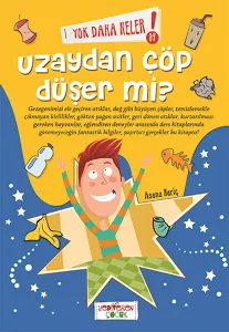 Yok Daha Neler; Uzaydan Çöp Düşer Mi?