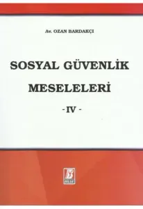 Sosyal Güvenlik Meseleleri IV
