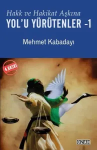 Hakk ve Hakikat Aşkına Yol'u Yürütenler Cilt 1