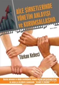 Aile Şirketlerinde Yönetim Anlayışı ve Kurumsallaşma