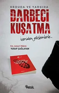 Orduda ve Yargıda Darbeci Kuşatma; İçeriden Gözlemlerle