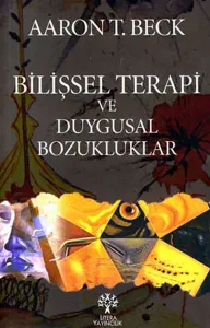Bilişsel Terapi ve Duygusal Bozukluklar