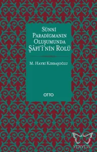 Sünni Paradigmanın Oluşumunda Şafi'i'nin Rolü