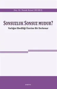 Sonsuzluk Sonsuz mudur ?; Varlığın Ebediliği Üzerine Bir Derkenar