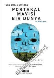 Portakal Mavisi Bir Dünya - Şiirin İlamı -