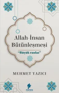 Allah-İnsan Bütünleşmesi;Büyük Vuslat