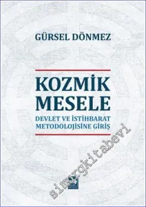 Kozmik Mesele - Devlet ve İstihbarat Metodolojisine Giriş - Genişletilmiş Baskı -