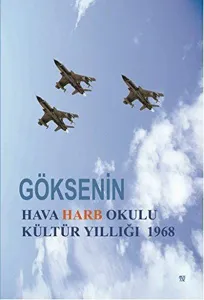 Göksenin Hava Harb Okulu Kültür Yıllığı 1968