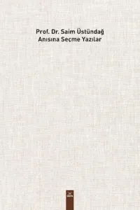 Prof. Dr. Saim Üstündağ Adına Seçme Yazılar