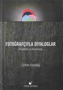 Fotoğrafçıyla Diyaloglar Önermeler ve Aforizmalar - Ciltli Kitap