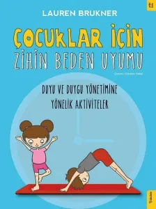 Çocuklar İçin Zihin Beden Uyumu; Duyu ve Duygu Yönetimine Yönelik Aktiviteler