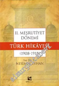 2. Meşrutiyet Dönemi Türk Hikayesi ( 1908 - 1918 ) -