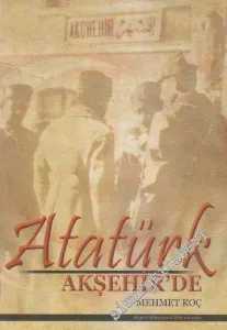 Atatürk Akşehir'de -