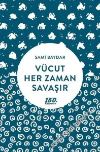 Vücut Her Zaman Savaşır -        2018