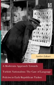 A Modernist Approach Towards Turkish Nationalism: The Case of Language Policies in Early Republican Turkey
