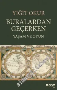 Buralardan Geçerken: Yaşam ve Oyun -