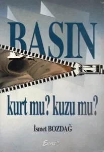 Basın Kurt Mu? Kuzu Mu?