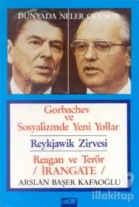 Dünyada Neler Oluyor Gorbachev ve Sosyalizmde Yeni Yollar / Reykjawik Zirvesi / Reagan ve Terör / İrangate