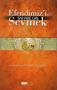 Efendimiz'i Sahabe Gibi Sevmek