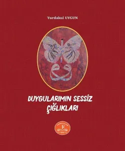 Duygularımın Sessiz Çığlıkları