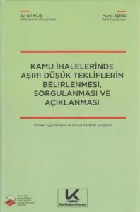 Kamu İhalelerinde Aşırı Düşük Tekliflerin Belirlenmesi, Sorgulanması ve Açıklanması