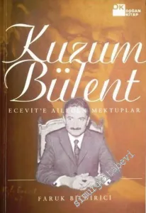 Kuzum Bülent: Ecevit'e Aileden Mektuplar  -