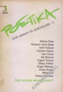 Poetika Şiir Sanatı ve Sorunları : Özel Bölüm : Mehmet Müfit - Sayı: 3       1984