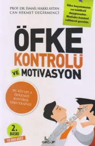 Öfke Kontrolü ve Motivasyon: Bu Kitapla Öfkenizi Kontrol Edeceksiniz -        2016