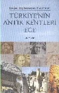Türkiyenin Antik Kentleri Ege