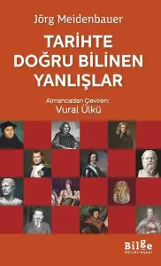 TARİHTE DOĞRU BİLİNEN YANLIŞLAR