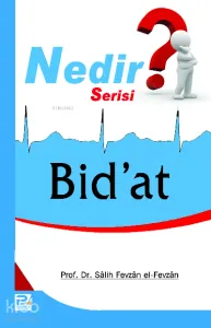 Bid'at (Nedir Serisi)